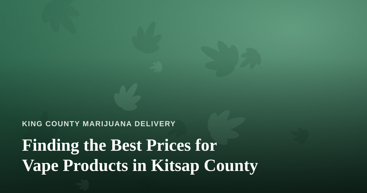 Finding the Best Prices for Vape Products in Kitsap County
