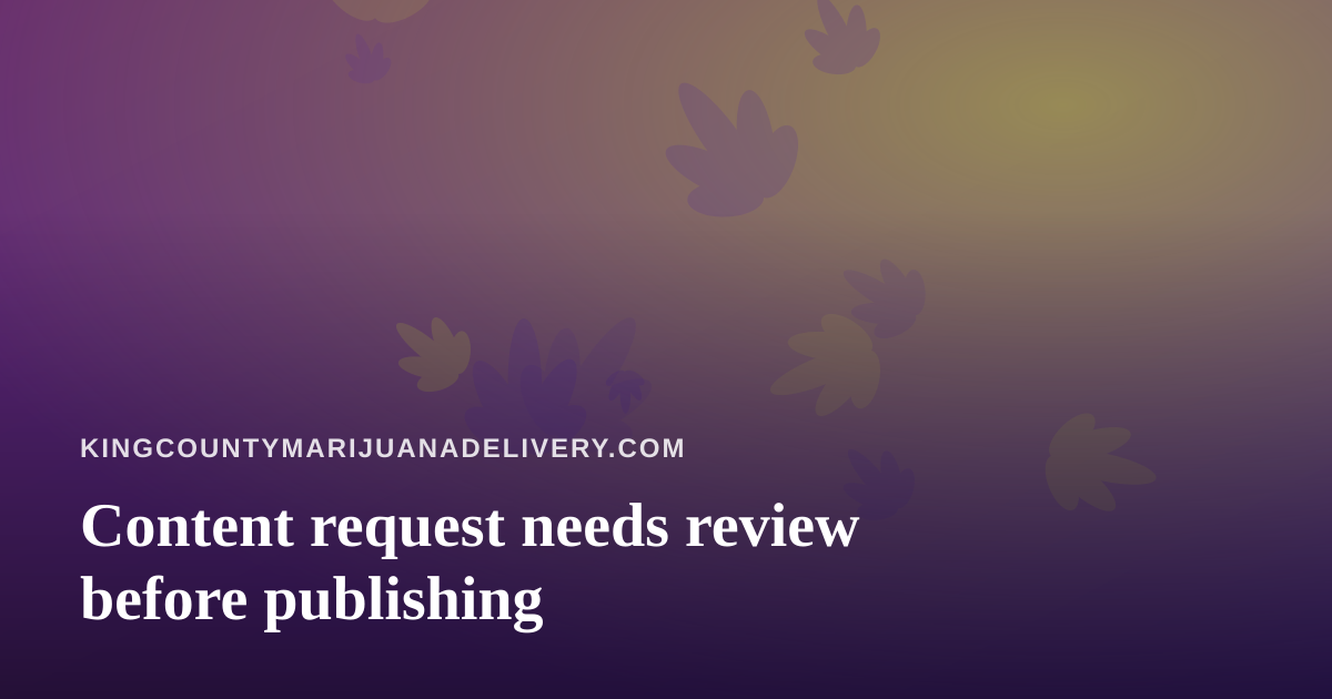 Content request needs review before publishing