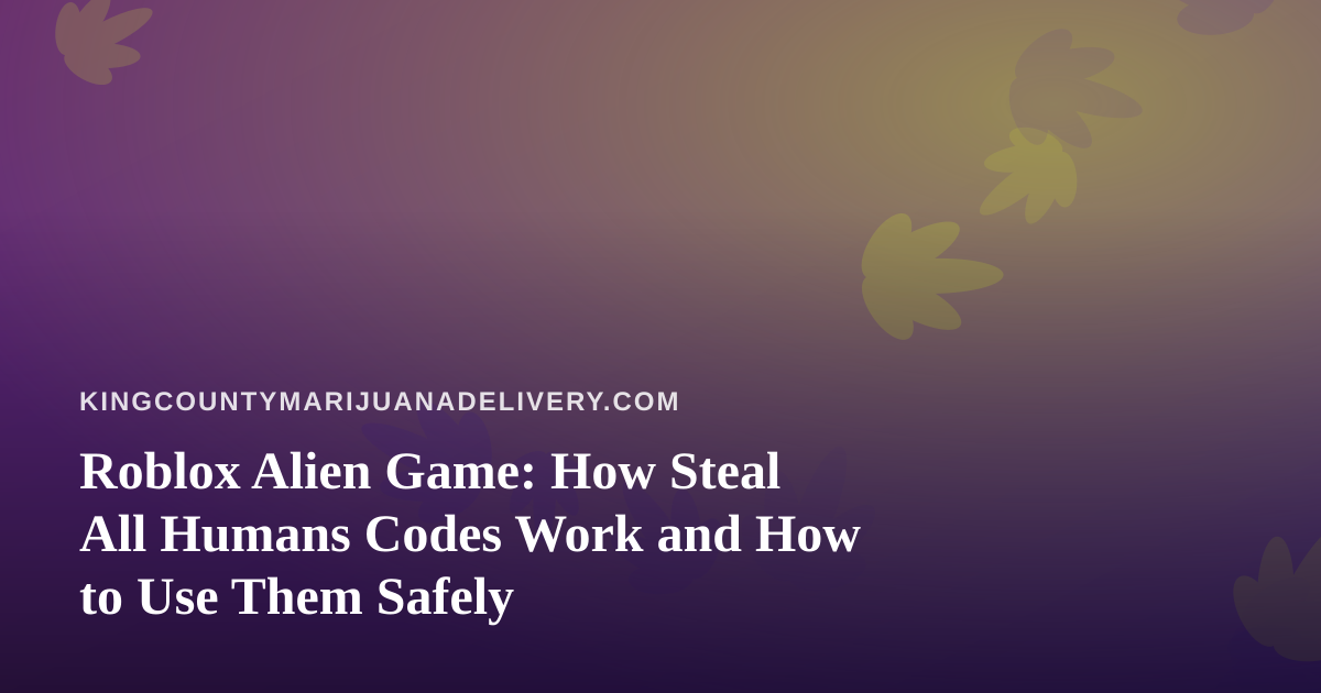 Roblox Alien Game: How Steal All Humans Codes Work and How to Use Them Safely